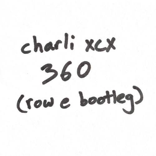 charli xcx - 360 (row e bootleg)