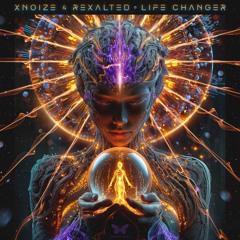X-noiZe & Rexalted - Life Changer