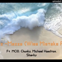 Mazza (Wise Mistake Remix)Ft. MOD Chunkx Michael Hamilton Sharky