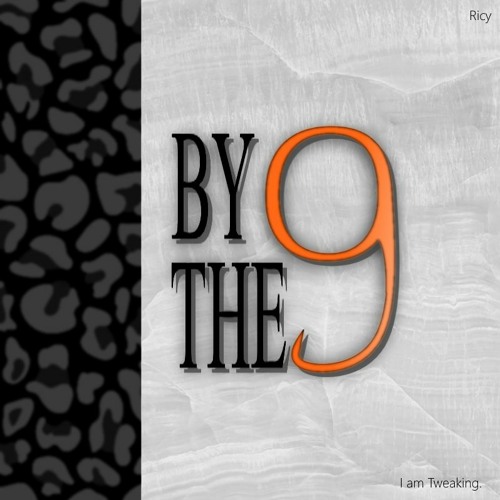 Stream By The Nine, I'm Tweakin by Ricy | Listen online for free on