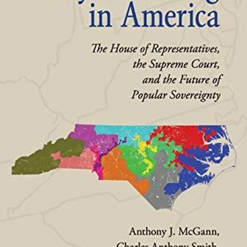 [VIEW] [EPUB KINDLE PDF EBOOK] Gerrymandering in America: The House of Representatives, the Supreme
