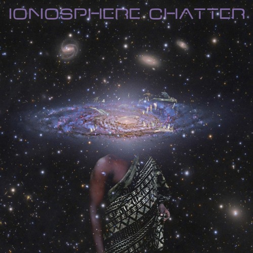 ionosphere chatter 09