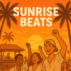 Sunrise beats