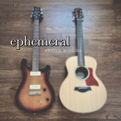 ephemeral (electric sessions)
