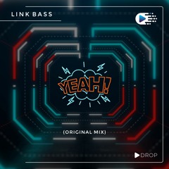 Link Bass - YEAH! (Original Mix) [EMIX RECORDS]