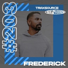 TRAXSOURCE LIVE! Sessions #203 - Frederick