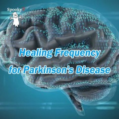 Healing Frequency For Parkinson's Disease - Spooky2 Rife Frequency Healing