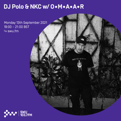DJ Polo & NKC w/ O•M•A•A•R 13TH SEP 2021