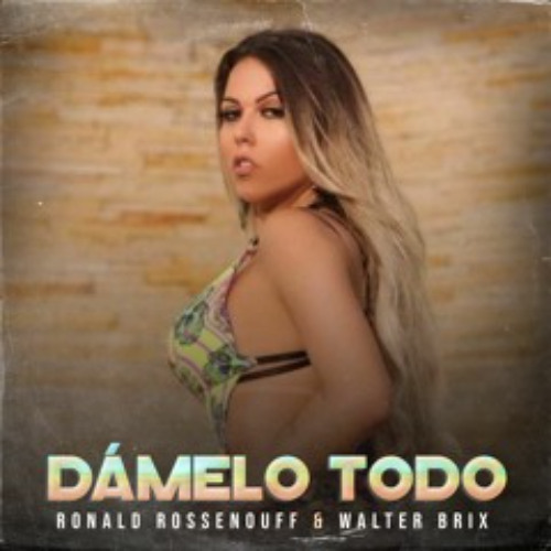 Ronald Rossenouff & Walter Brix - DAMELO TODO (Original Mix) ((FREE DOWNLOAD))