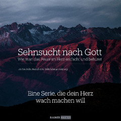 Sehnsucht nach Gott - Teil 5 - Mit Rainer Harter