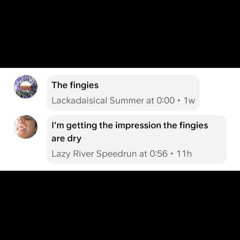 Fingies Are Dry