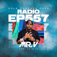 SCC557 - Sole Channel Cafe Radio Show Episode 557 with Mr. V | Sept. 15th 2025