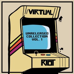 Virtual Riot Unreleased Collection Vol. 1 [Compilation 2017]