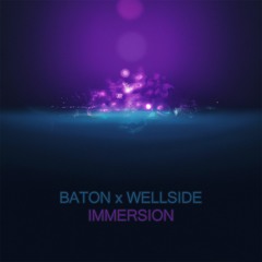 Baton x Wellside - Immersion