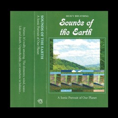 Sounds of the Earth: A Sonic Portrait of Our Planet – SIDE A
