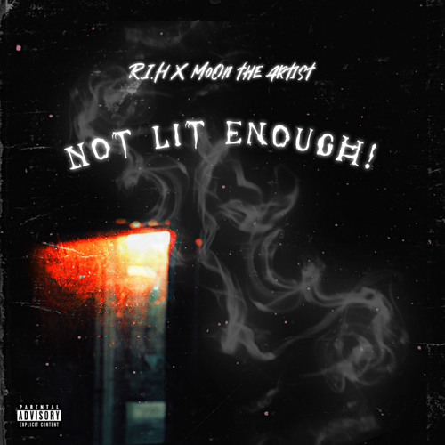 Not Lit Enough! feat. Moon The Artist
