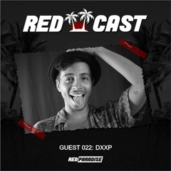 REDCAST 022 - Guest: DXXP