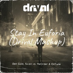 Stay In Euforia (Drival Mashup)