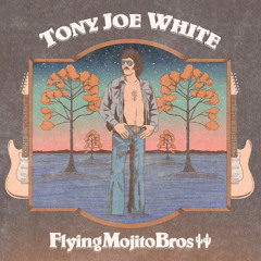 Tony Joe White x Flying Mojito Bros - 'Bout To Dance (In My Pants)