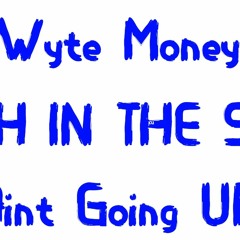 Wyte Money - High In The Sky
