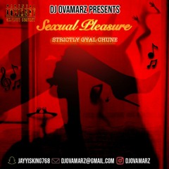 DJ Ovamarz Presents Sexual Pleasure *Straight Gyal Chune*