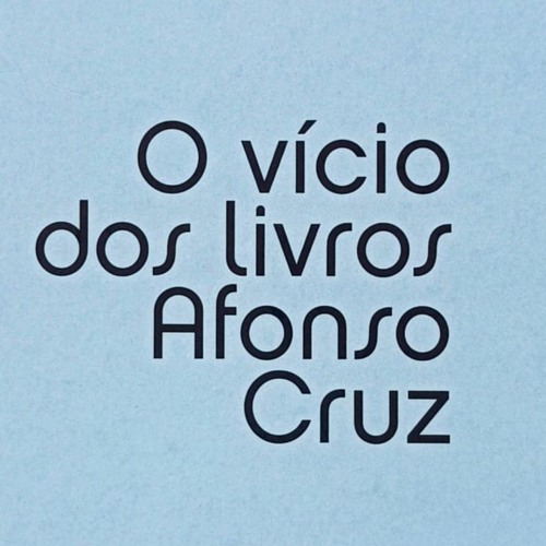 O Vicio Dos Livros | Afonso Cruz, por Victória Tomás