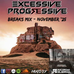 Excessive Progressive - Breaks Mix November '25 - Ricardo Elgardo