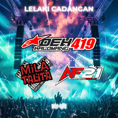 AF21 LELAKI CADANGAN EXC [ RISKY DEFAY x ADEH419 ] #MILA TALITA PU MELODY