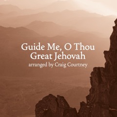 Guide Me O Thou Great Jehovah (arr. Craig Courtney)