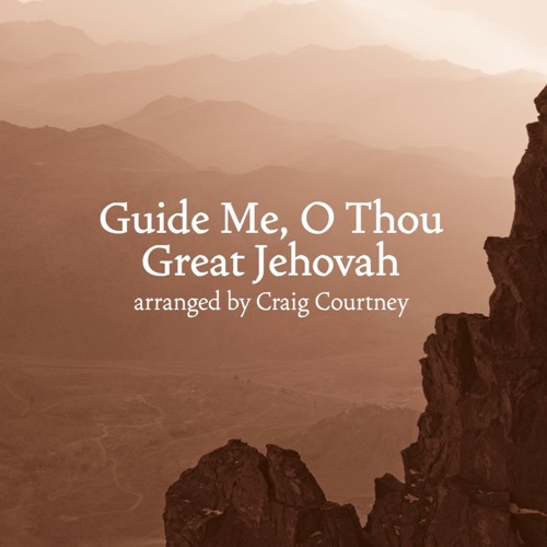 Guide Me O Thou Great Jehovah (arr. Craig Courtney)