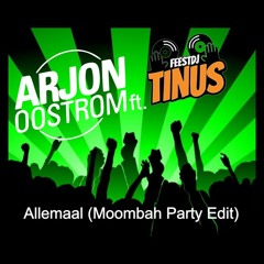 Arjon Oostrom ft. Feest DJ Tinus - Allemaal (Moombah Party Edit)
