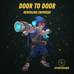 Henchling Enforcer - Door to Door