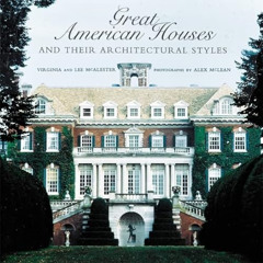 free EPUB ✏️ Great American Houses and Their Architectural Styles by  Virginia McAles