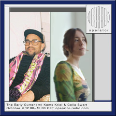 The Early Current w/ Kems Kriol & Celia Swart - 9th October 2025