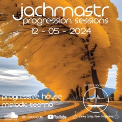 Progressive House Mix Jachmastr Progression Sessions 12 05 2024
