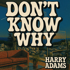 Don't Know Why