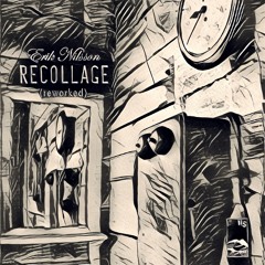 Erik Nilsson - Recollage (Reworked)