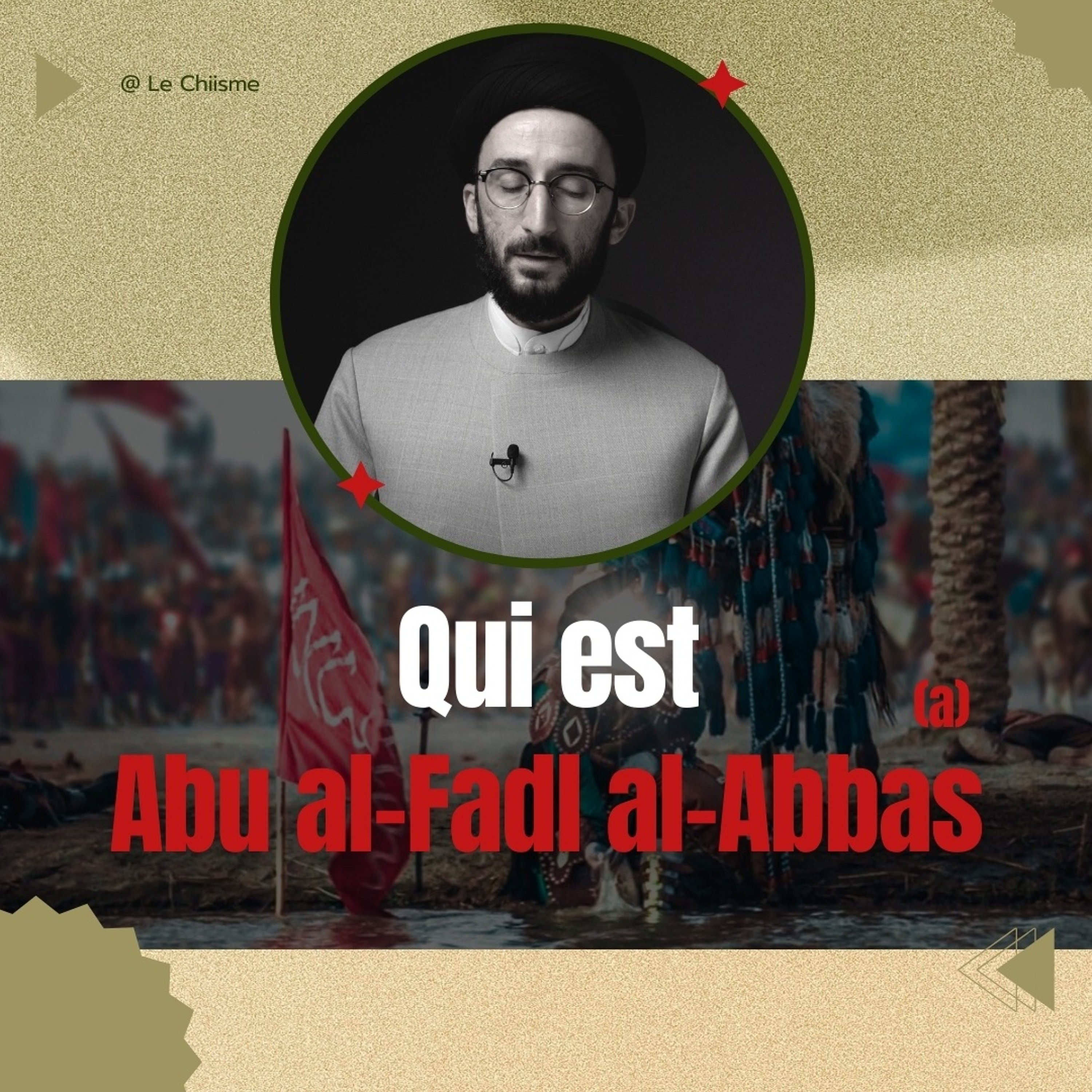 Abbas ibn Ali (a) : Le Héros de Karbala et Ses Vertus Éternelles episode artwork