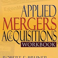 Get EBOOK EPUB KINDLE PDF Applied Mergers and Acquisitions Workbook by  Robert F. Bruner 💌