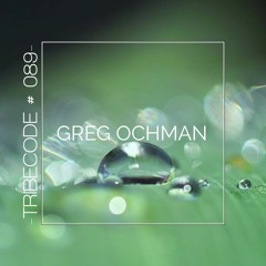 TribeCode # 089 - by GREG OCHMAN