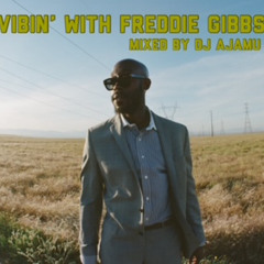 Vibin' With Freddie Gibbs