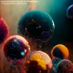 Episode 16: Etheric Bodies