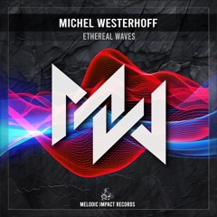 Michel Westerhoff - Ethereal Waves (Original Mix)