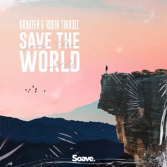 Braaten & Robin Tinholt - Save The World
