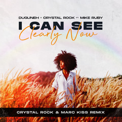 I Can See Clearly Now (Crystal Rock & Marc Kiss Remix) [feat. Mike Ruby]