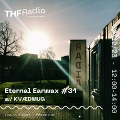Eternal Earwax #31 w/ KVÆDMUG // 30.12.23