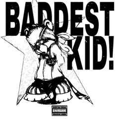 BADDEST KID (SLOWED) [prod. tainiykick]