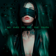 No Eyes To see The Truth