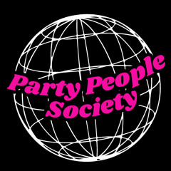 PARTY PEOPLE SOCIETY - MAY