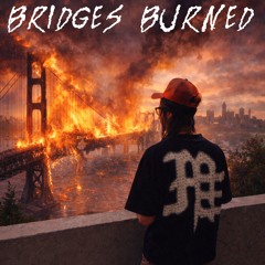 Bridges Burned